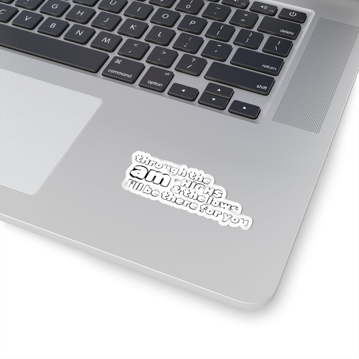 I’LL BE THERE - limited stock Kiss-Cut Stickers