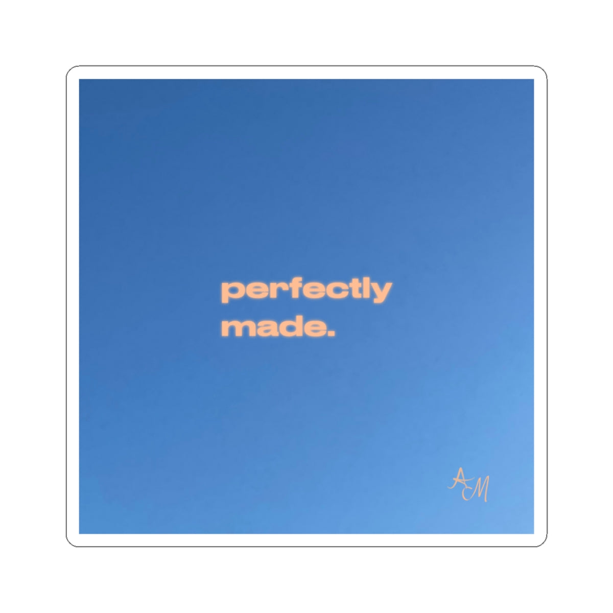 "PERFECTLY MADE" LYRIC & ARTWORK (STICKER)