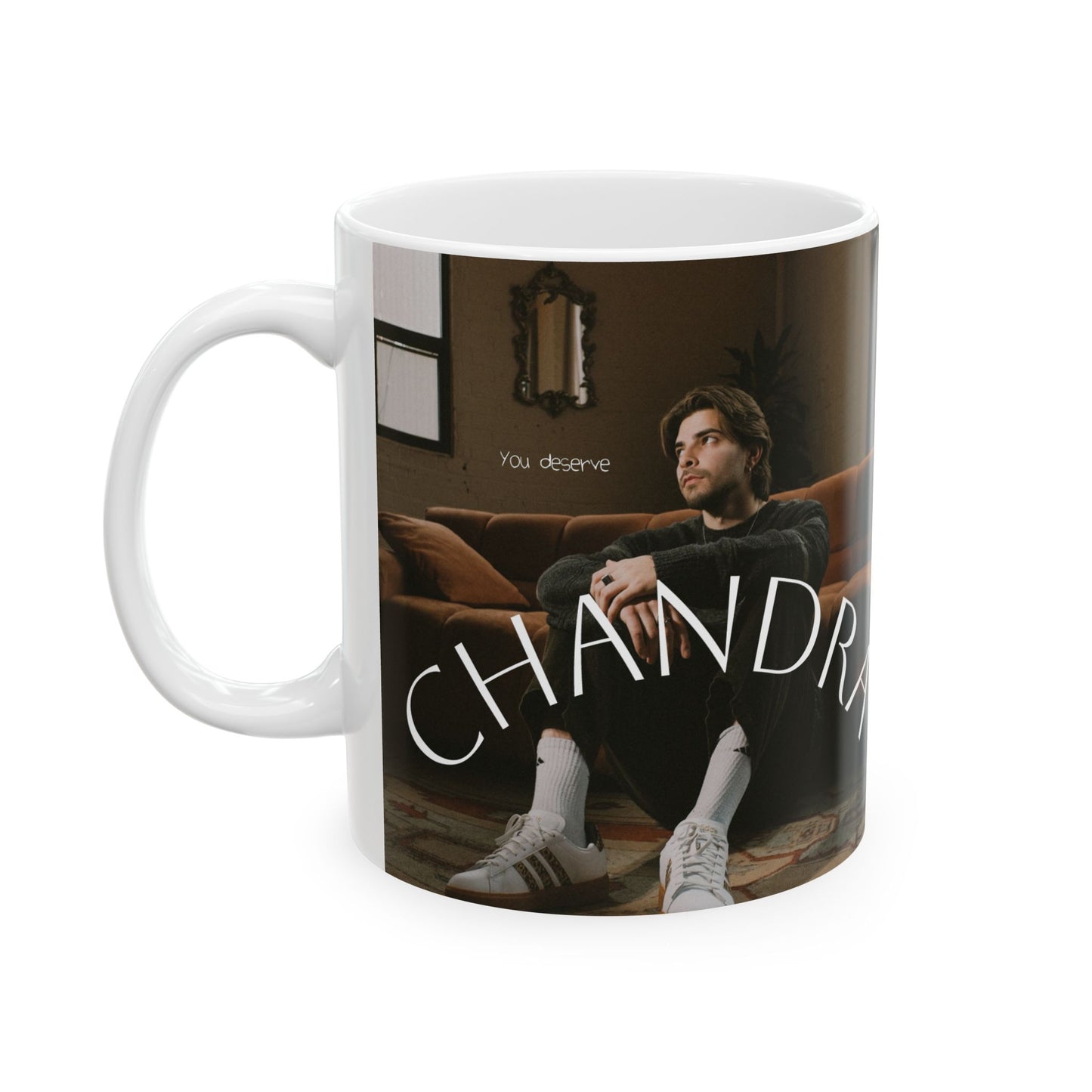 to Chandra you deserve mug