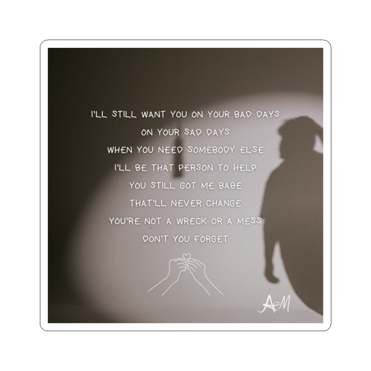 "I'LL STILL WANT YOU" LYRIC & ARTWORK (STICKER)