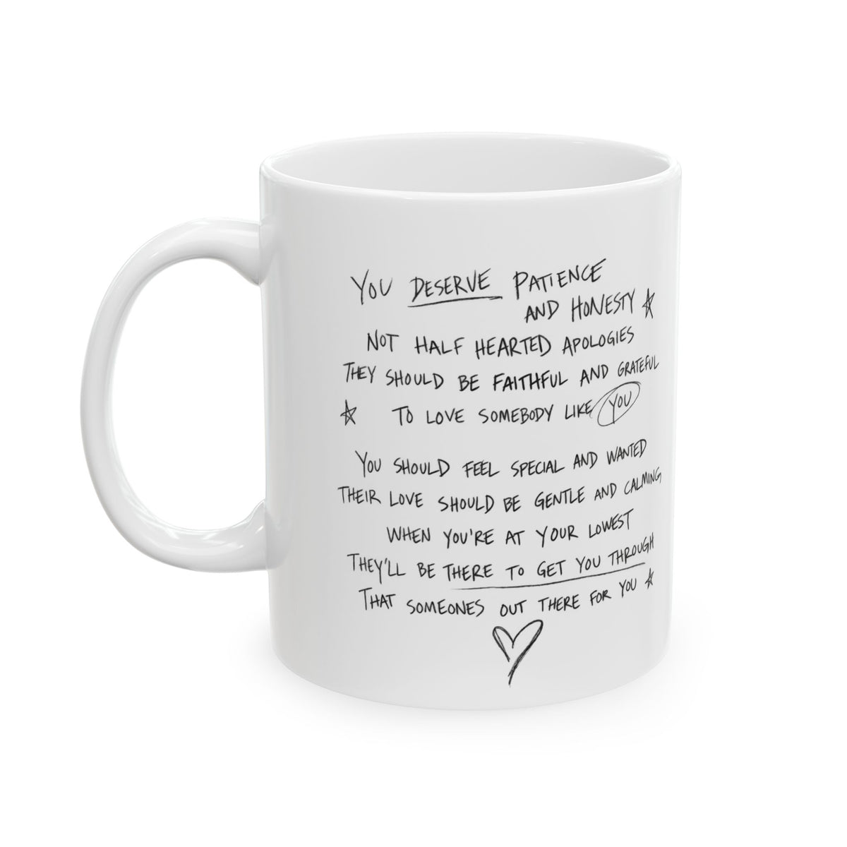 YOU DESERVE 🖤 - MUG