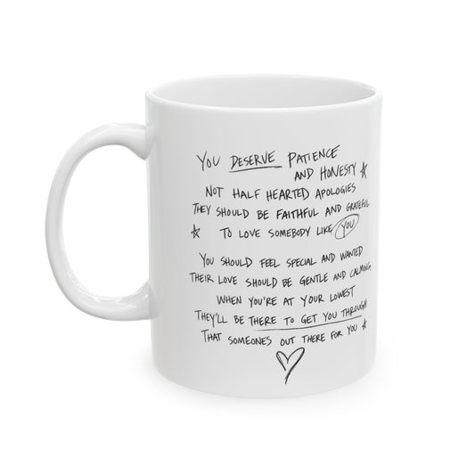 YOU DESERVE 🖤 - MUG